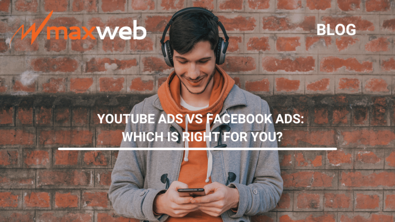 YouTube Ads Vs Facebook Ads: Which Is Right For You? | MaxWeb Affiliate Network